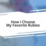 How I Choose My Favorite Rubies