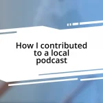 How I contributed to a local podcast