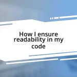 How I ensure readability in my code