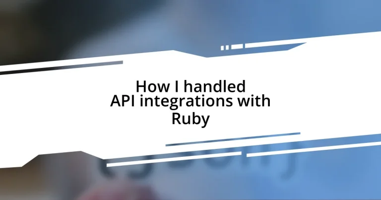 How I handled API integrations with Ruby