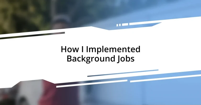 How I Implemented Background Jobs