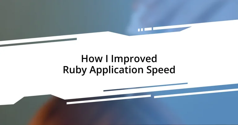 How I Improved Ruby Application Speed