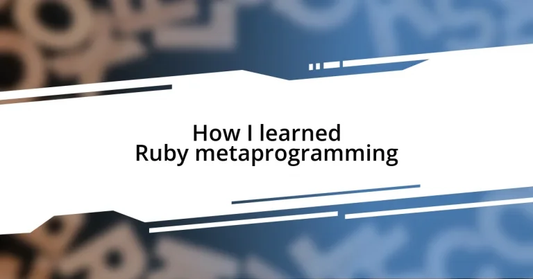 How I learned Ruby metaprogramming