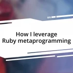 How I leverage Ruby metaprogramming