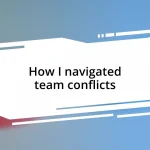 How I navigated team conflicts