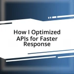 How I Optimized APIs for Faster Response