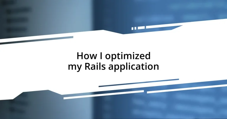 How I optimized my Rails application