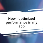 How I optimized performance in my app