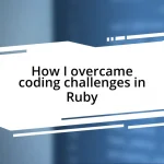 How I overcame coding challenges in Ruby