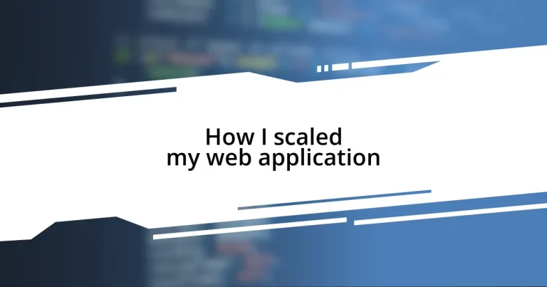 How I scaled my web application