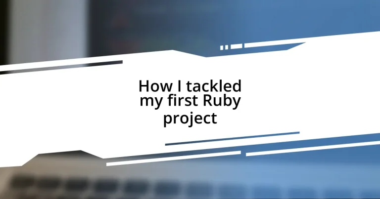 How I tackled my first Ruby project