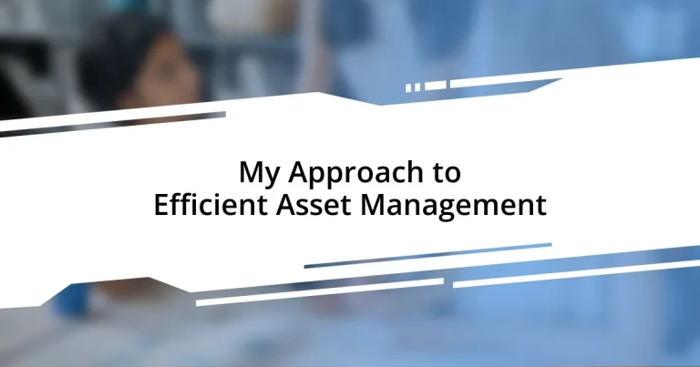 My Approach to Efficient Asset Management