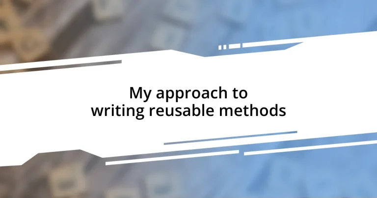 My approach to writing reusable methods