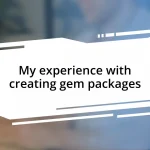 My experience with creating gem packages