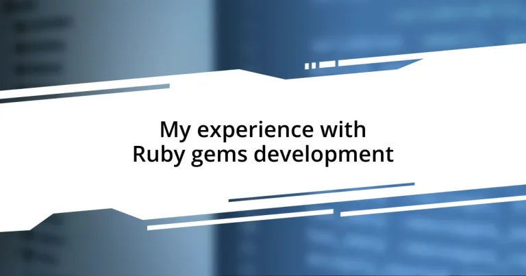 My experience with Ruby gems development