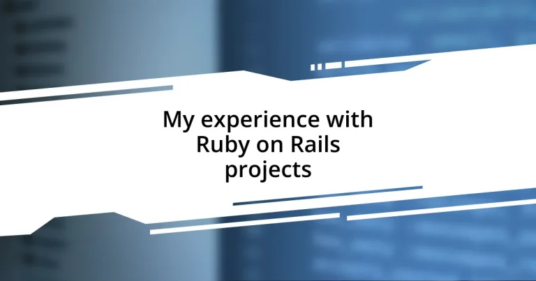 My experience with Ruby on Rails projects