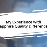 My Experience with Sapphire Quality Differences