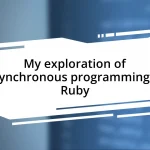 My exploration of asynchronous programming in Ruby