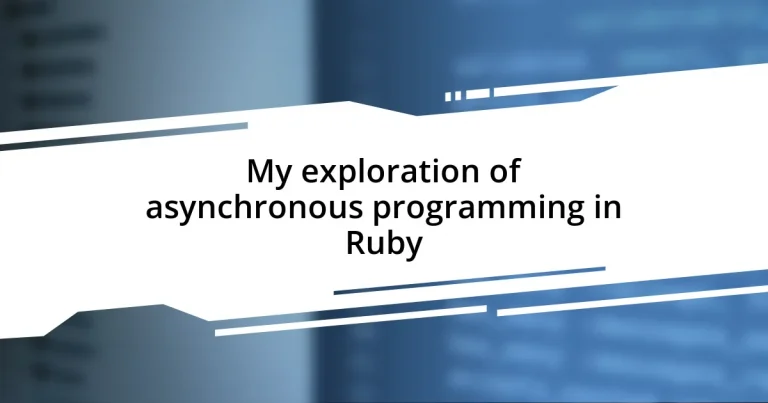 My exploration of asynchronous programming in Ruby