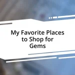 My Favorite Places to Shop for Gems