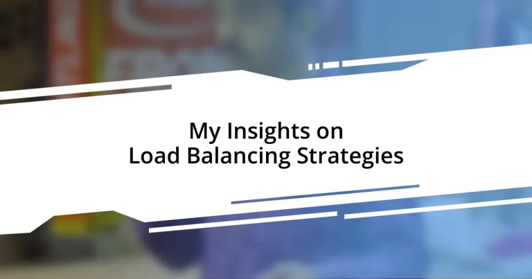 My Insights on Load Balancing Strategies