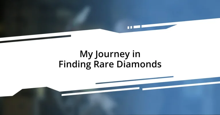 My Journey in Finding Rare Diamonds