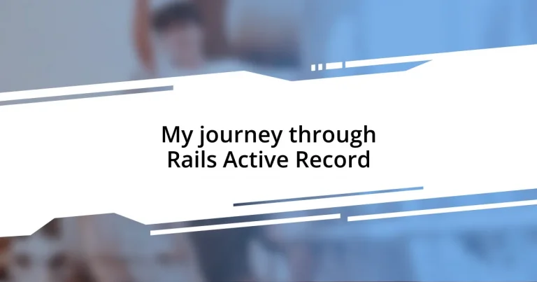 My journey through Rails Active Record