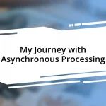 My Journey with Asynchronous Processing