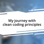 My journey with clean coding principles