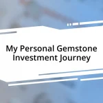 My Personal Gemstone Investment Journey