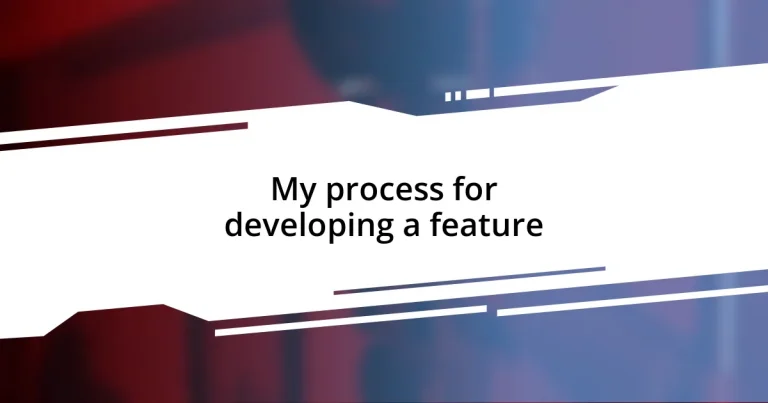 My process for developing a feature