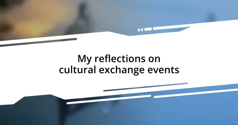 My reflections on cultural exchange events