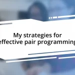 My strategies for effective pair programming