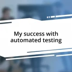 My success with automated testing