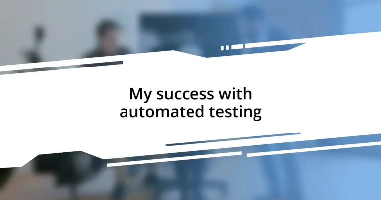 My success with automated testing