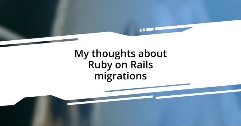 My thoughts about Ruby on Rails migrations