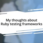 My thoughts about Ruby testing frameworks