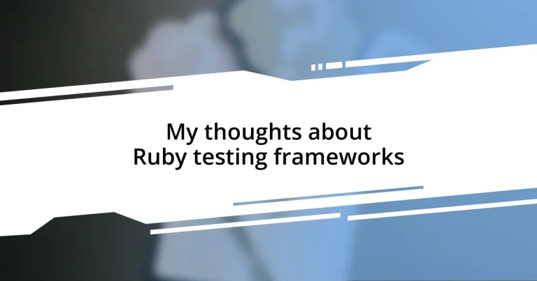 My thoughts about Ruby testing frameworks