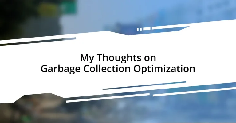 My Thoughts on Garbage Collection Optimization