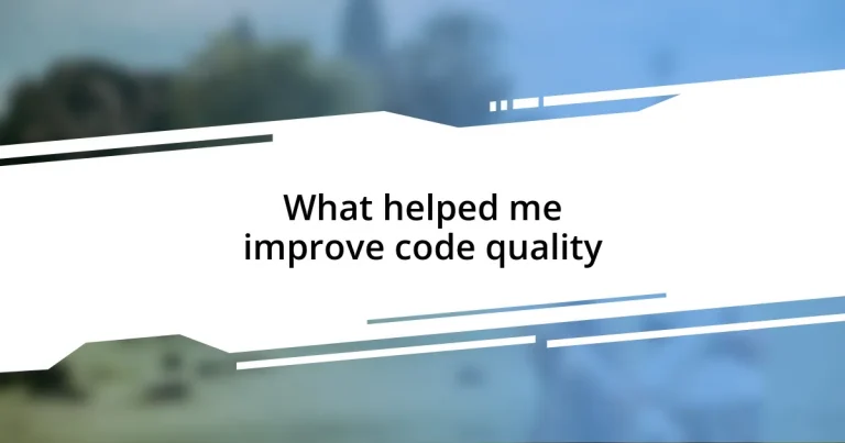 What helped me improve code quality