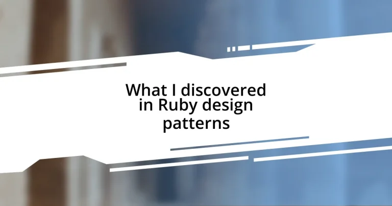 What I discovered in Ruby design patterns