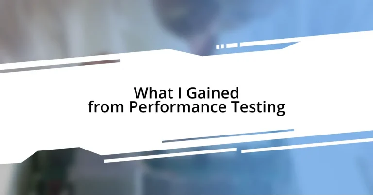 What I Gained from Performance Testing