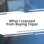 What I Learned from Buying Topaz