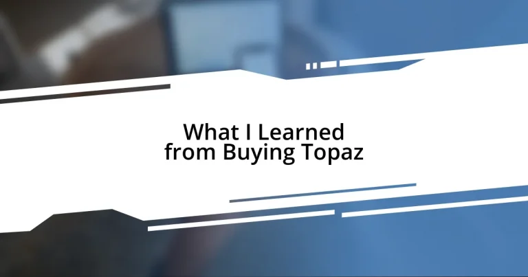 What I Learned from Buying Topaz