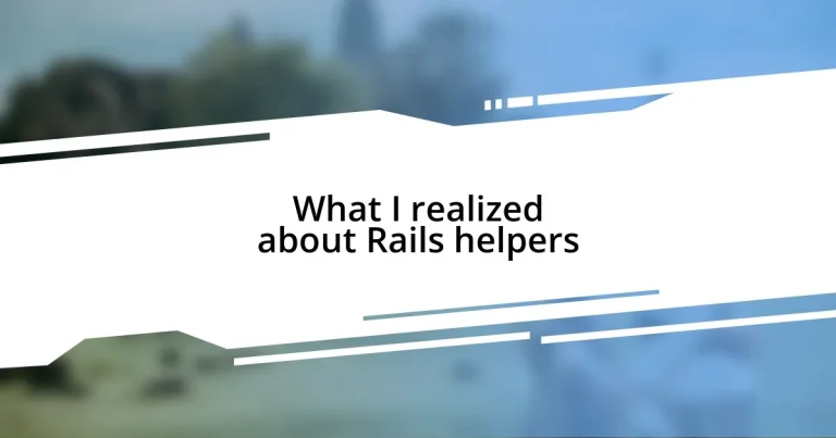 What I realized about Rails helpers