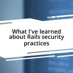 What I’ve learned about Rails security practices