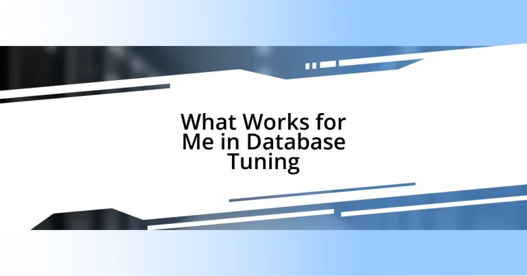 What Works for Me in Database Tuning