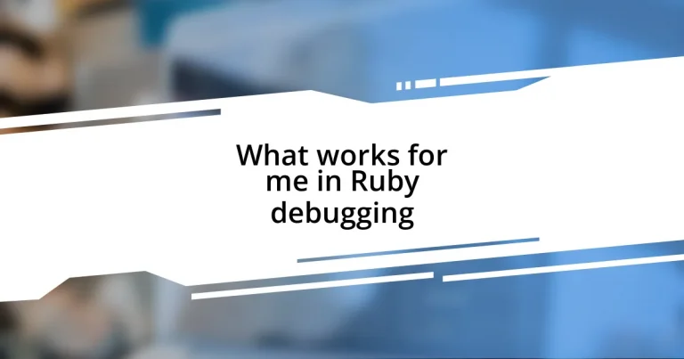 What works for me in Ruby debugging