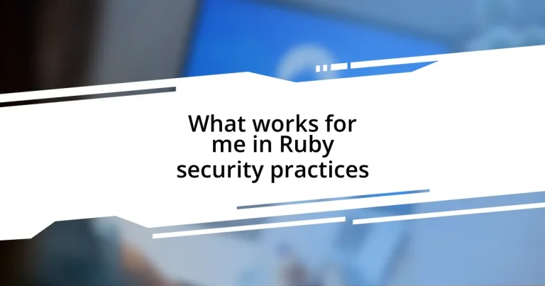 What works for me in Ruby security practices