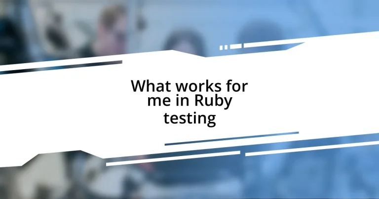 What works for me in Ruby testing